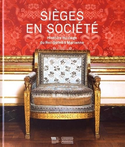 Sièges en société histoire du siège du Roi-Soleil à Marianne