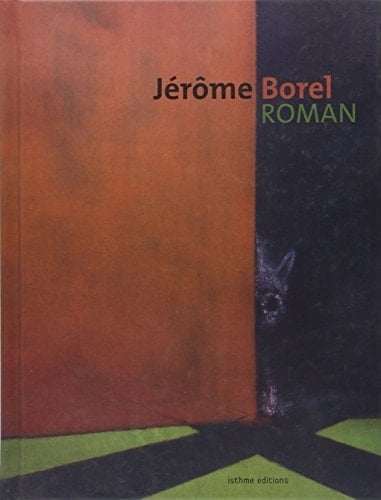 Jérôme Borel, Roman Précédé de Depuis le théâtre des opérations