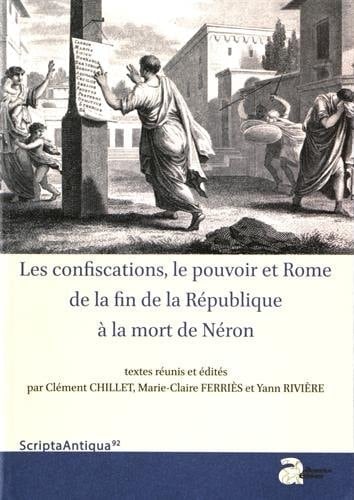 Les confiscations, le pouvoir et Rome, de la fin de la République à la mort de Néron