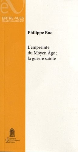 L'empreinte du Moyen âge la guerre sainte