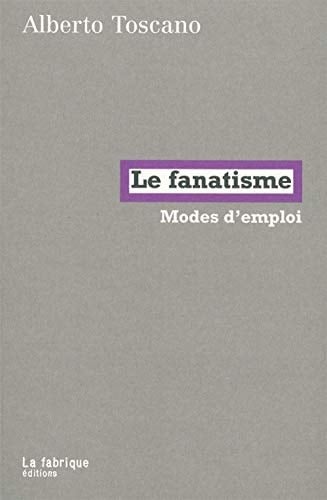 Le fanatisme modes d'emploi