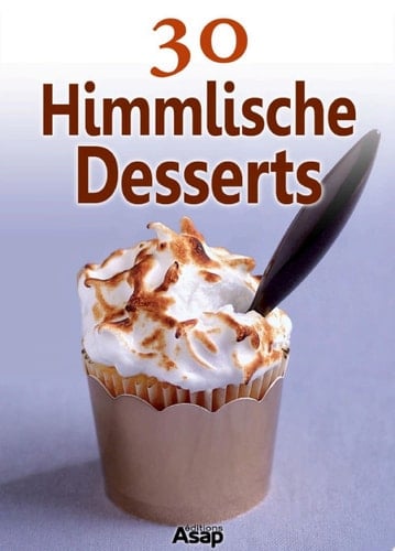 30 Himmlische Desserts