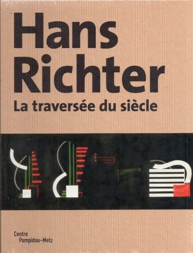 Hans Richter La traversée du siècle