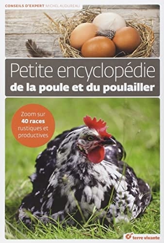 Petite encyclopédie de la poule et du poulailler zoom sur 40 races rustiques et productives