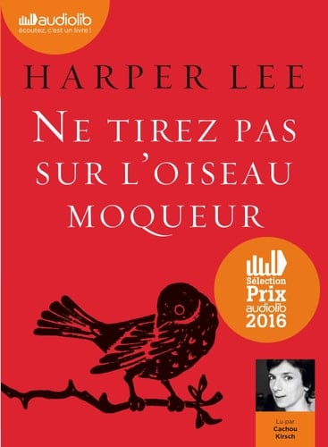 Ne tirez pas sur l'oiseau moqueur: Livre audio 1 CD MP3