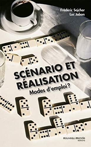 Scénario et réalisation modes d'emploi ?