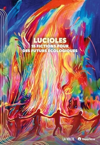 Lucioles: 15 dénouements pour des futurs écologiques