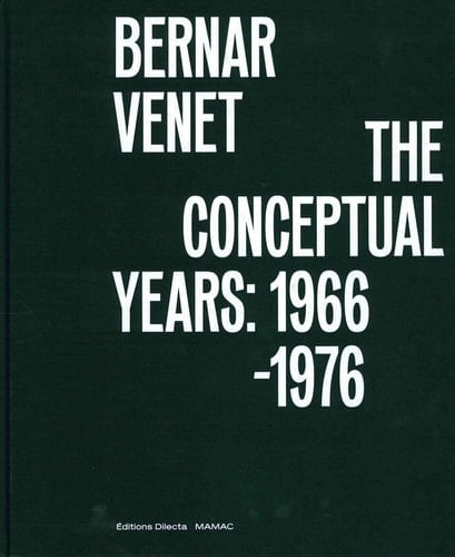 Bernar Venet, the Conceptual Years 1966-1976