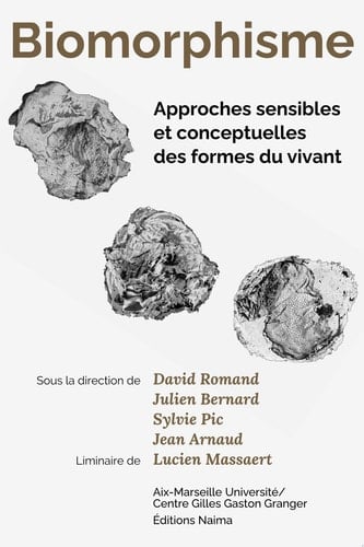 Biomorphisme Approches sensibles et conceptuelles des formes du vivant