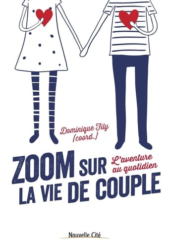 Zoom sur la vie de couple - L'aventure au quotidien
