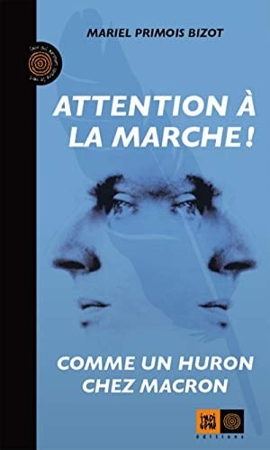 Attention à la marche! comme un Huron chez Macron