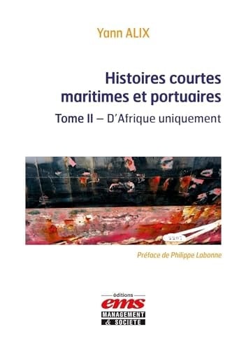 Histoires courtes maritimes et portuaires Tome 2, D'Afrique uniquement