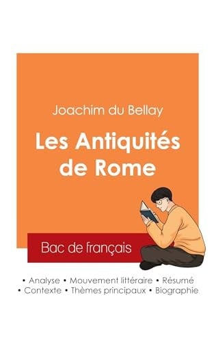 Réussir son Bac de français 2025 : Analyse du recueil Les Antiquités de Rome de Joachim du Bellay