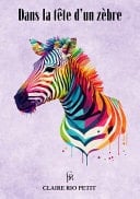 Dans la tête d’un zèbre Mieux vivre avec un cerveau complexe - Récit de vie HPI