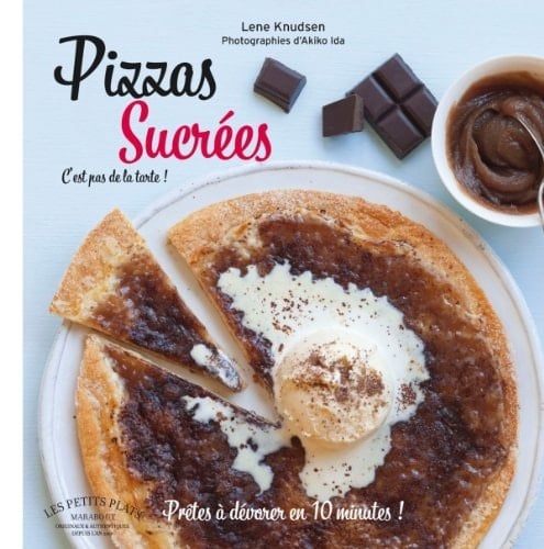 Pizzas sucrées Fruits, confiture, chocolat, caramel et Cie