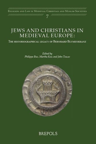 Jews and Christians in Medieval Europe The Historiographical Legacy of Bernhard Blumenkranz