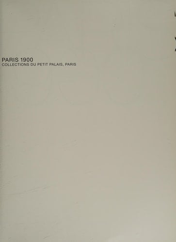 Paris 1900 collections du Petit Palais, Paris