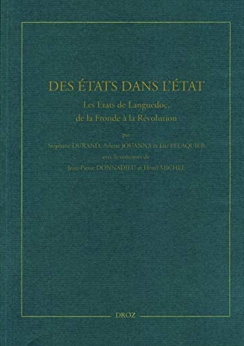 Des États dans l'État les États de Languedoc, de la Fronde à la Révolution
