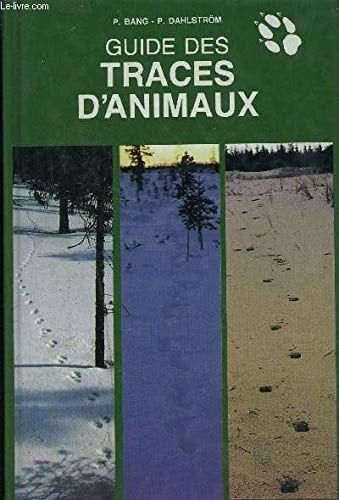 Guide des traces d'animaux comment reconnaître les traces et indices de passage des oiseaux et mammifères d'Europe