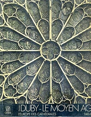 Moyen age t2 europe des cathedrales 1140 - 1280 (Le) (SKIRA CLASSIQUES FLAMMARION)