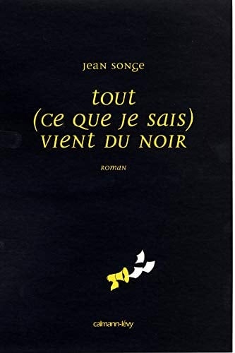 Tout (ce que je sais) vient du noir roman