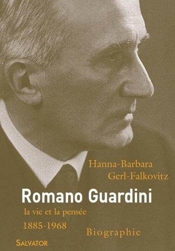 Romano Guardini (1885 - 1968) : sa vie et son oeuvre