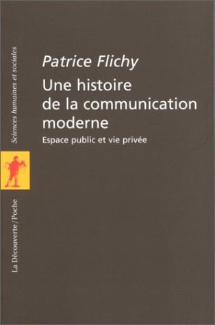 Une histoire de la communication moderne Espace public et vie privée