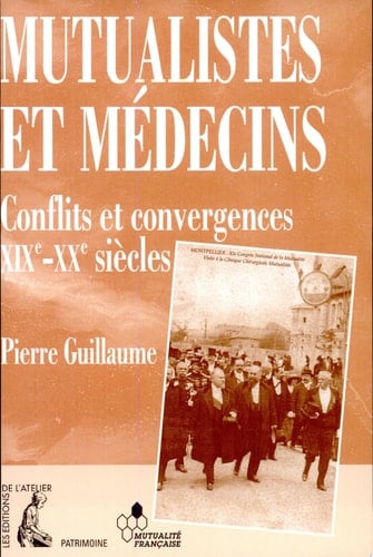 Mutualistes et médecins conflits et convergences (XIXe-XXe siècles)