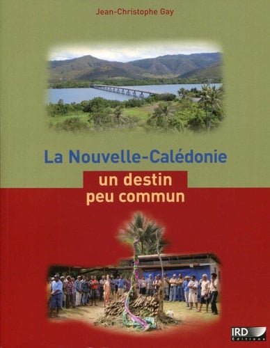 La Nouvelle-Calédonie un destin peu commun