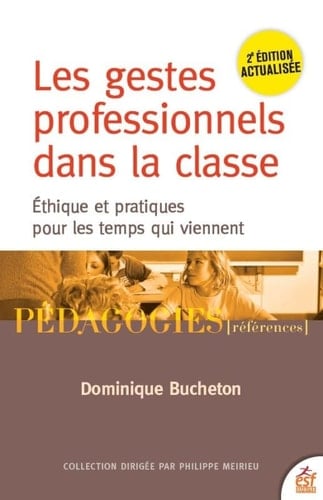 Les gestes professionnels dans la classe Ethiques et pratiques pour les temps qui viennent