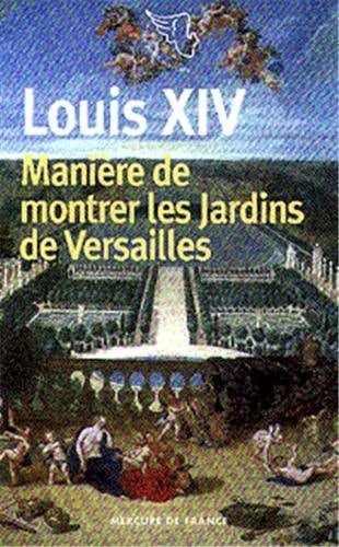Manière de montrer les jardins de Versailles Suivi de Le labyrinthe de Versailles, de Charles Perrault