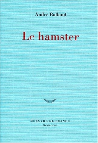 Le hamster [Paperback] [Apr 23, 1998] Balland,Andrø