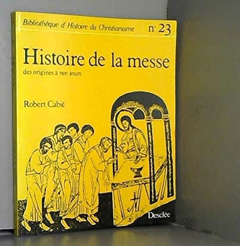 Histoire de la messe : Des origines à nos jours