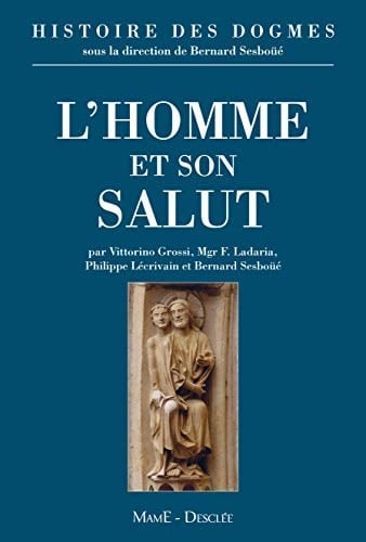 Histoire des dogmes Tome 2, L'homme et son salut