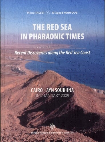 The Red Sea in Pharaonic Times Recent Discoveries Along the Red Sea Coast ; Proceedings of the Colloquium Held in Cairo