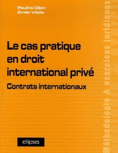 Le cas pratique en droit international privé contrats internationaux