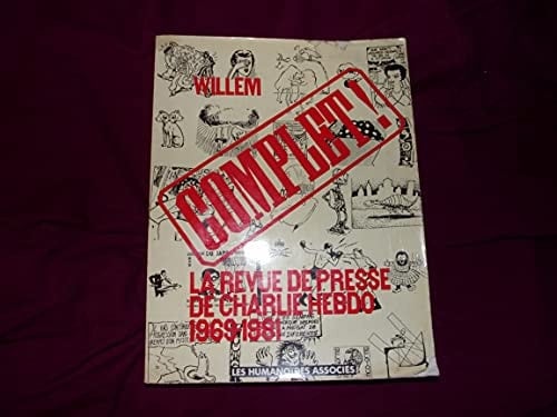 Complet ! la revue de presse de Charlie-Hebdo, 1969-1981