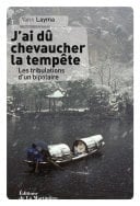 J'ai dû chevaucher la tempête. Les tribulations d'un bipolaire
