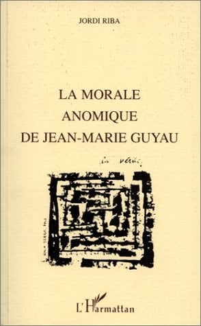 La morale anomique de Jean-Marie Guyau