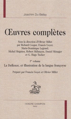 Oeuvres complètes : Tome 1, La Deffence, et illustration de la langue françoyse