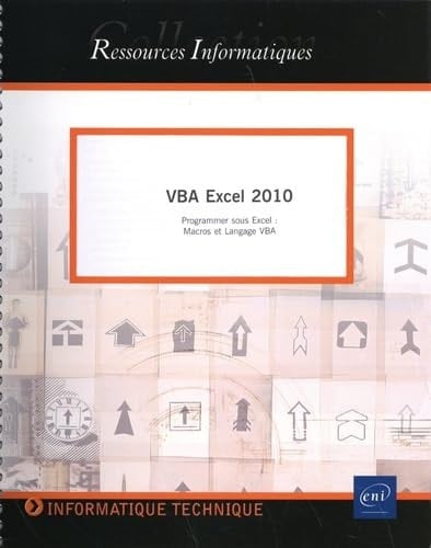 VBA Excel 2010 Programmer sous Excel : Macros et Langage VBA