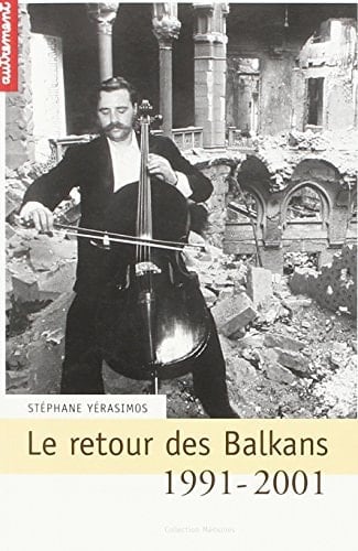 Le Retour des Balkans 1991-2001