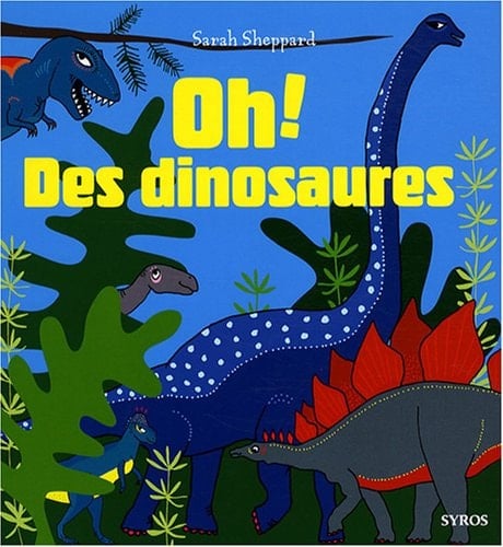 Oh, des dinosaures !