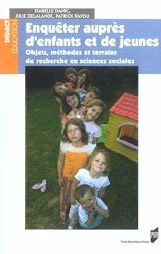 Enquêter auprès d'enfants et de jeunes objets, méthodes et terrains de recherche en sciences sociales