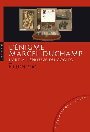 L'énigme Marcel Duchamp l'art à l'épreuve du cogito