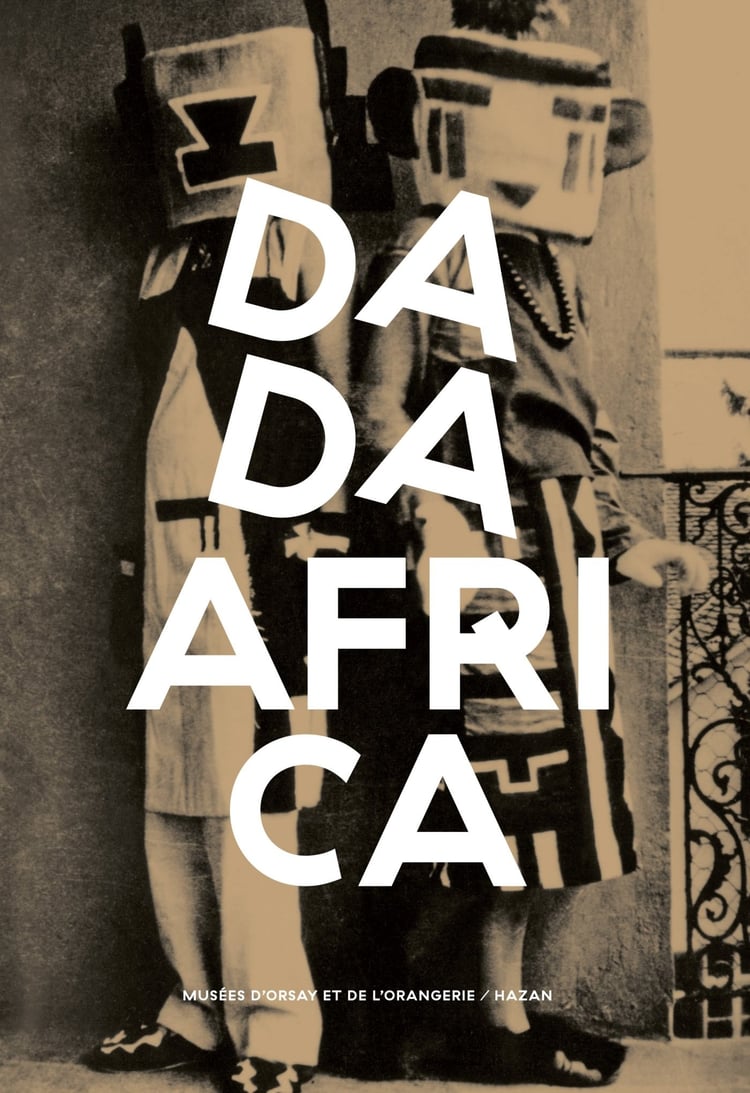 Dada Africa ce catalogue a été à l'occasion de l'Exposition Dada Africa: source et influence extra-occidentales Paris, Musée de L'Orangerie du 18 octobre 2017 au 19 février 2018