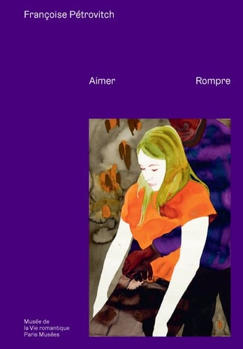 Françoise Pétrovitch aimer, rompre