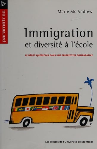 Immigration Et Diversite A L'Ecole: Le Debat Quebecois Dans Une Perspective Comparative