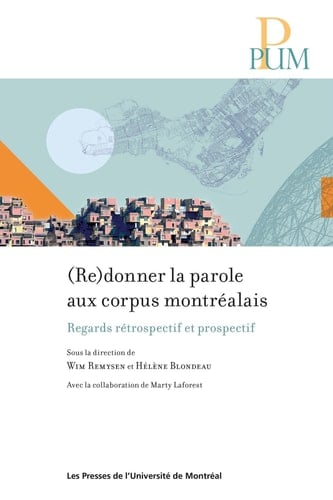 (Re)donner la parole aux corpus montréalais - regards rétrospectif et prospectif