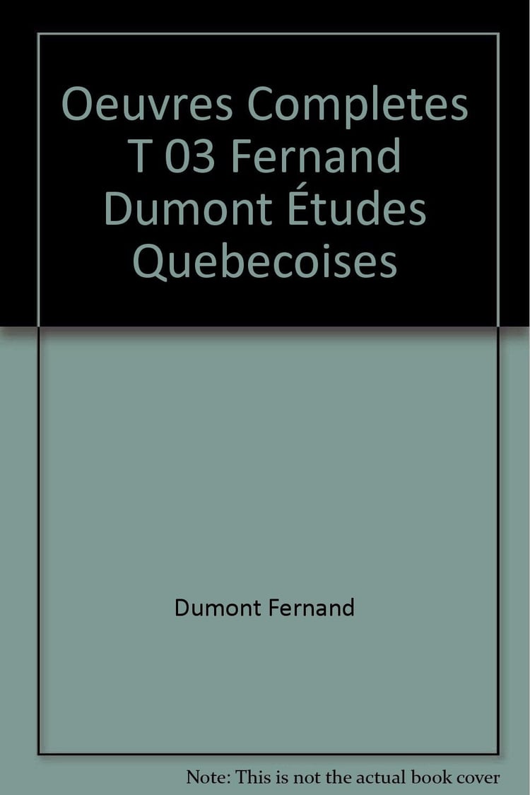 Oeuvres complètes de Fernand Dumont: Études québécoises